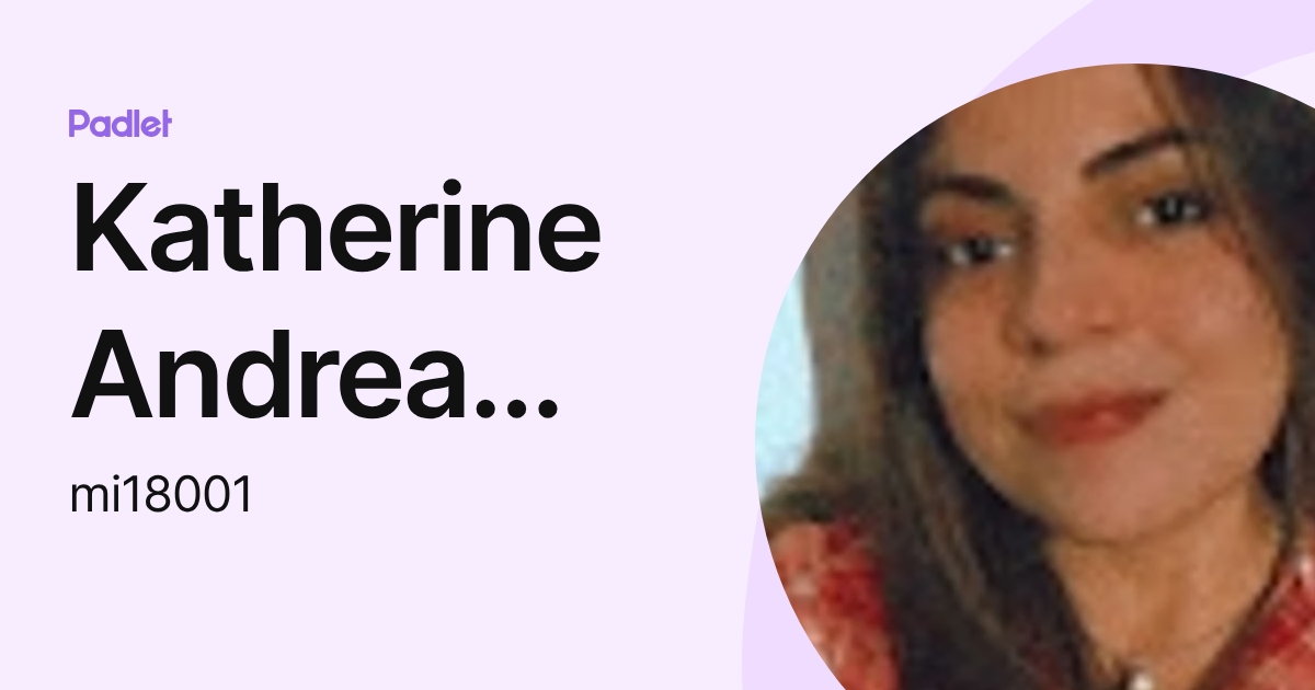 Katherine Andrea Merino Iraheta (mi18001) profile | Padlet