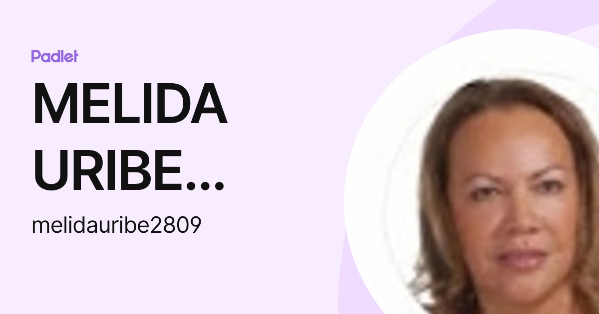 MELIDA URIBE POSADA (melidauribe2809) profile | Padlet