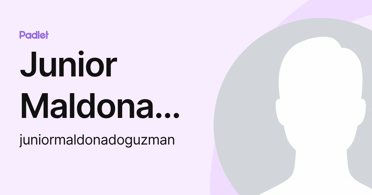 Junior Maldonado (juniormaldonadoguzman) profile | Padlet