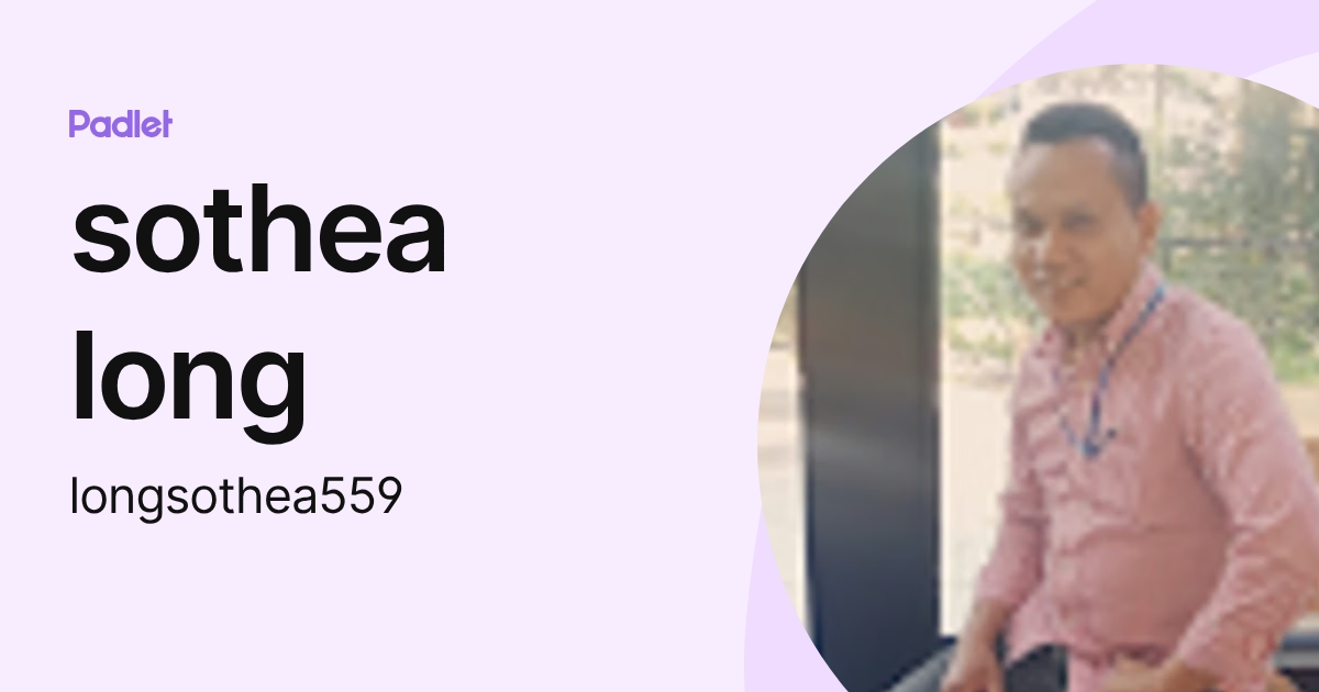 sothea long (longsothea559) profile | Padlet