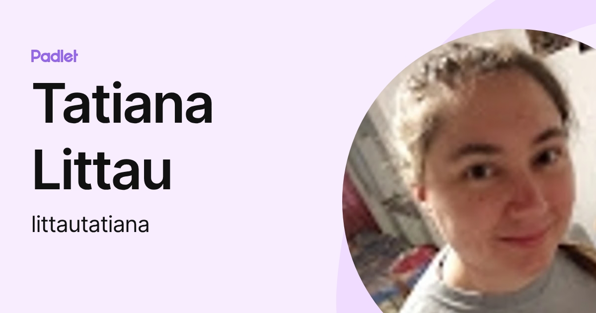Tatiana Littau (littautatiana) profile | Padlet