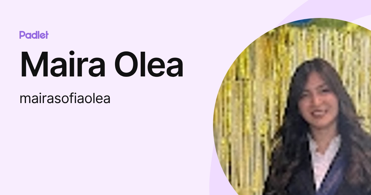 Maira Olea (mairasofiaolea) profile | Padlet