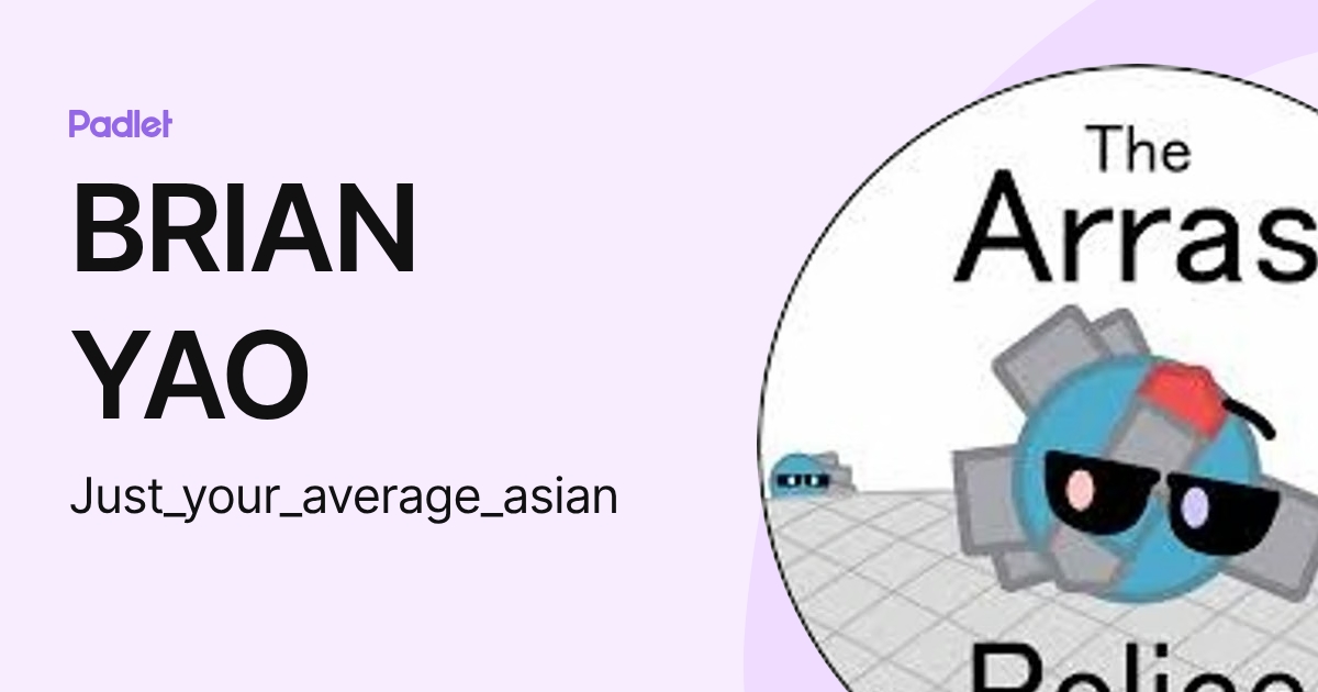 BRIAN YAO (Just_your_average_asian) profile | Padlet