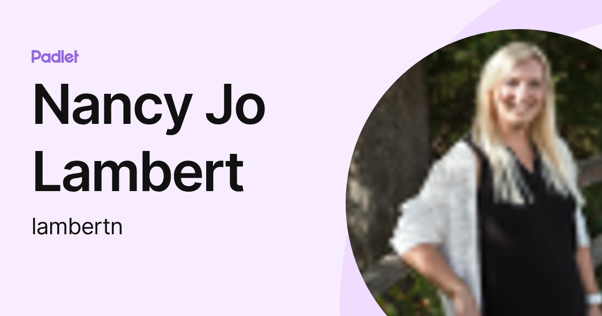 Nancy Jo Lambert (lambertn) profile | Padlet