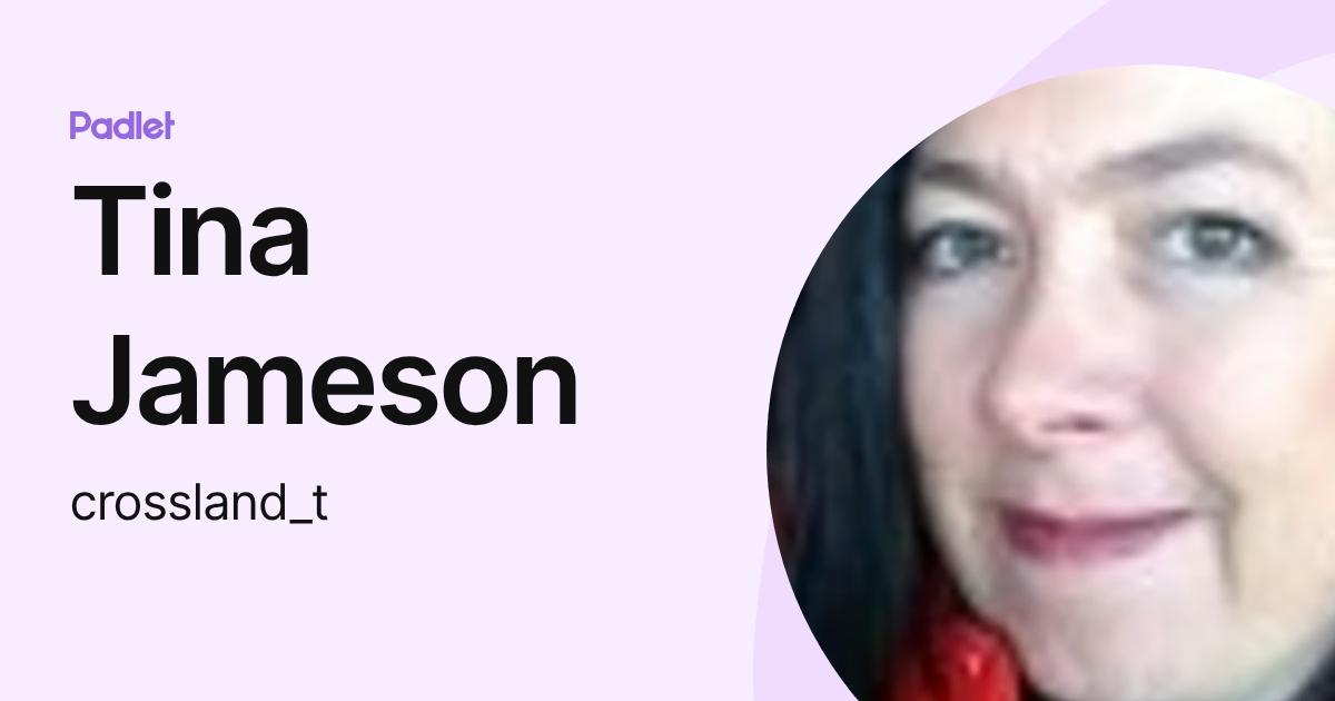 Tina Jameson (crossland_t) profile | Padlet
