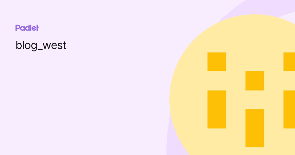 blog_west profile | Padlet