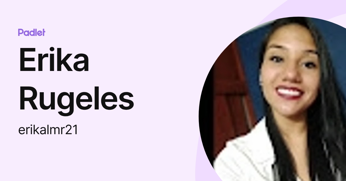 Erika Rugeles (erikalmr21) profile | Padlet