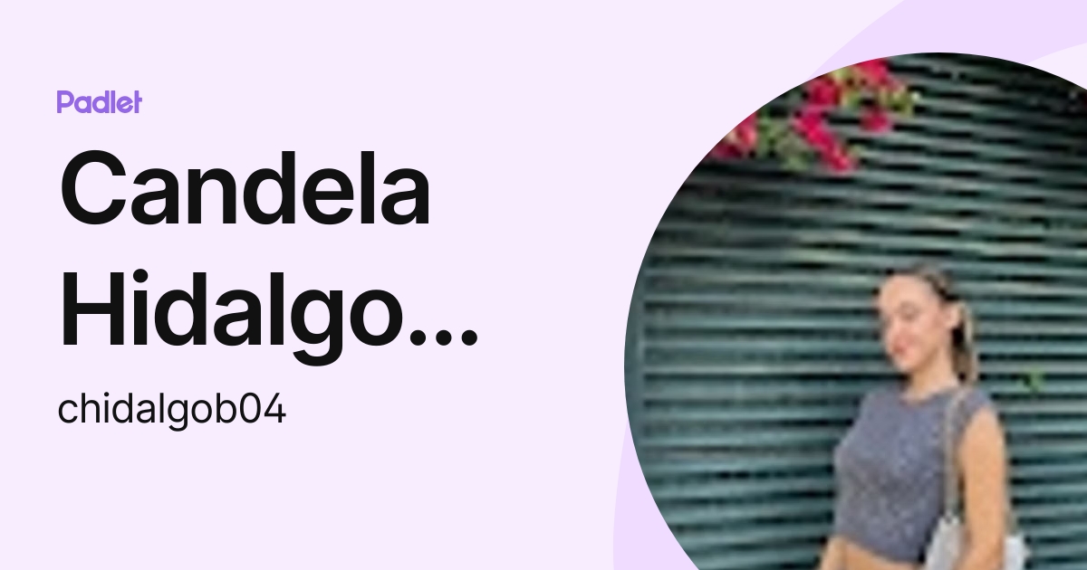 Candela Hidalgo Bernal (chidalgob04) profile | Padlet