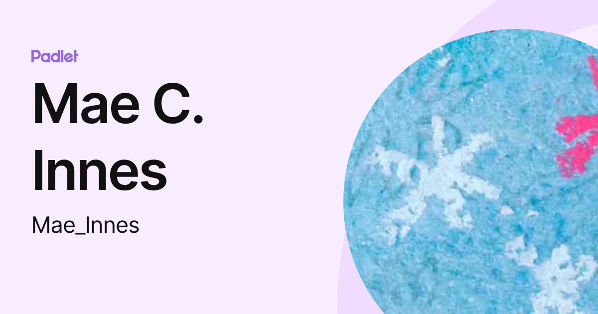 Mae C. Innes (Mae_Innes) profile | Padlet
