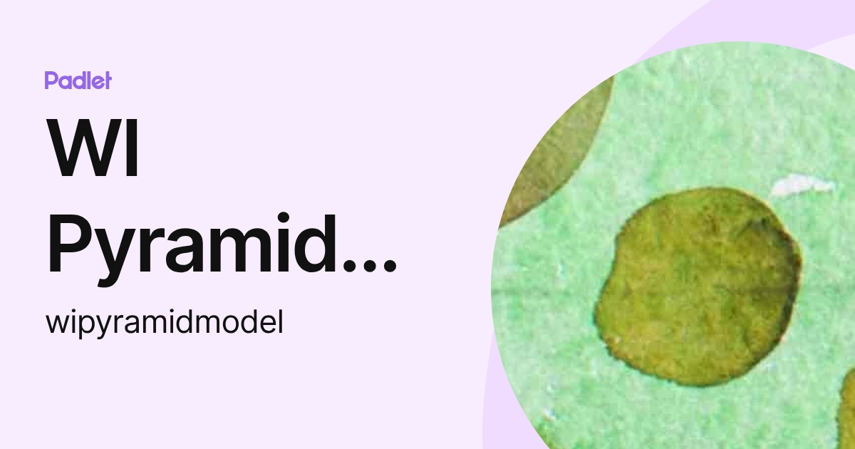WI Pyramid Model (wipyramidmodel) profile | Padlet