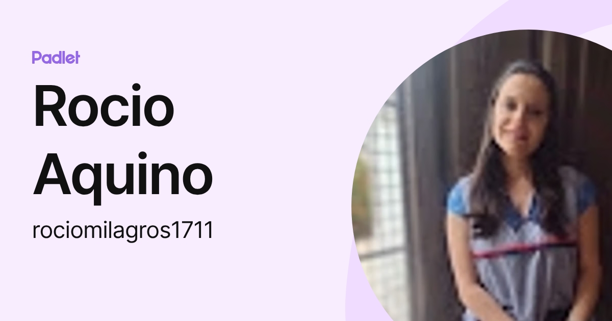 Rocio Aquino (rociomilagros1711) profile | Padlet