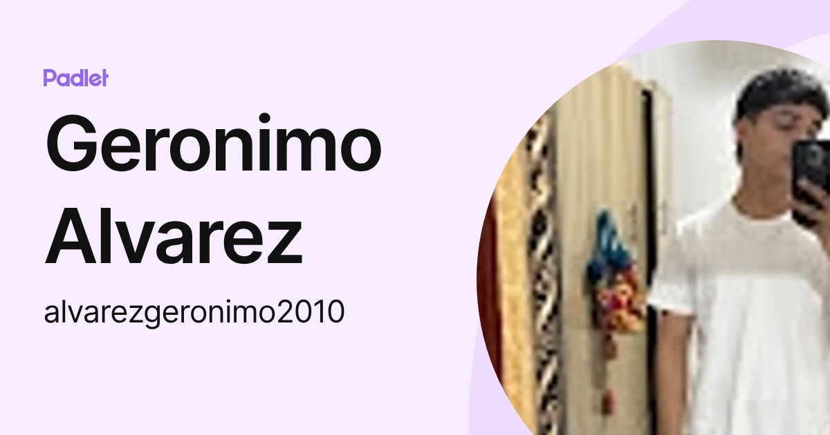 Geronimo Alvarez (alvarezgeronimo2010) profile | Padlet