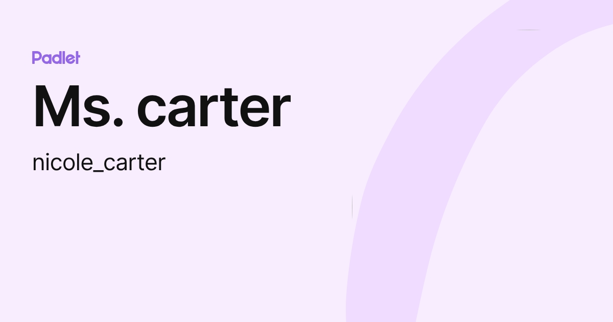 Ms. carter (nicole_carter) profile | Padlet