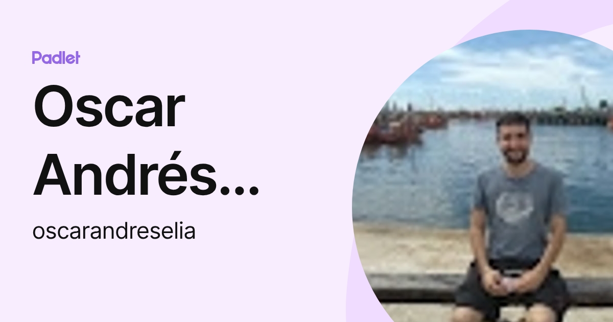 Oscar Andrés Elía (oscarandreselia) profile | Padlet