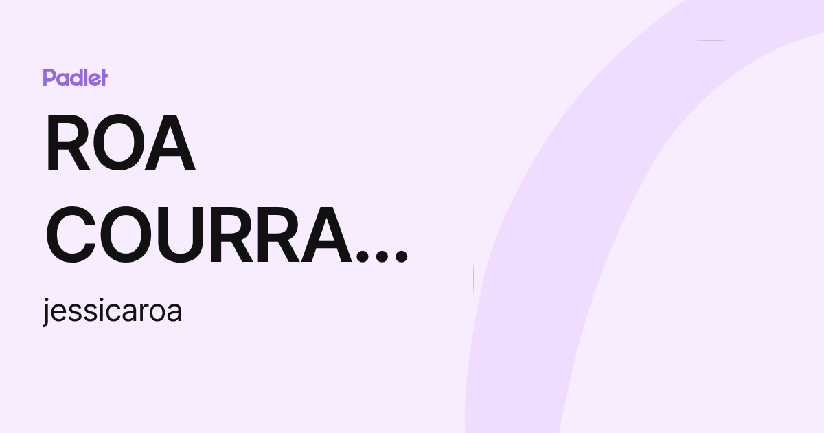 ROA COURRAU JESSICA KATHERINE (jessicaroa) profile | Padlet