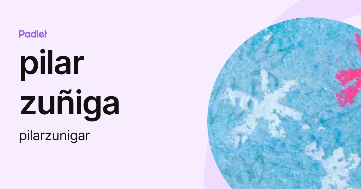 pilar zuñiga (pilarzunigar) profile | Padlet