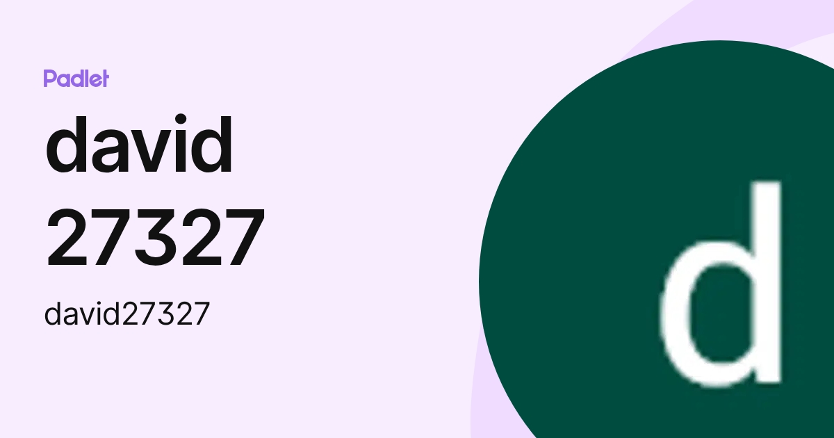 david 27327 (david27327) profile | Padlet