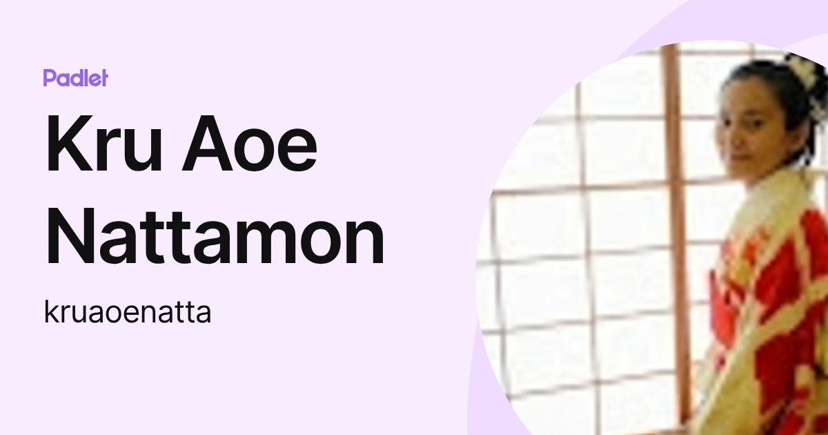 Kru Aoe Nattamon (kruaoenatta) profile | Padlet