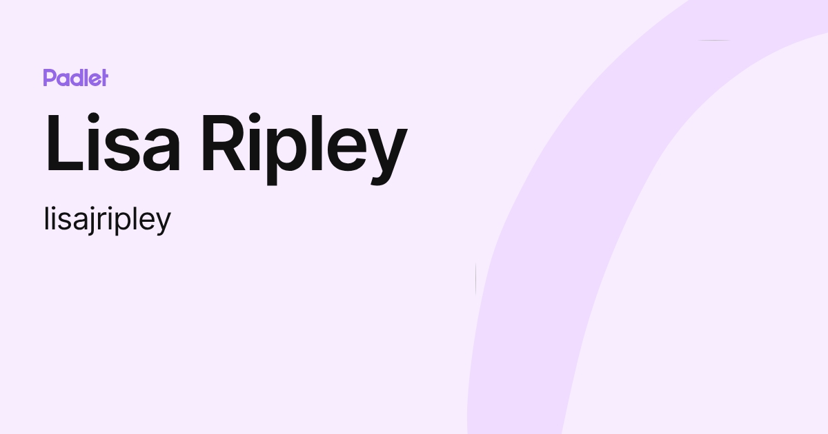 Lisa Ripley (lisajripley) profile | Padlet
