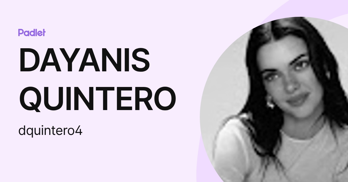 DAYANIS QUINTERO (dquintero4) profile | Padlet