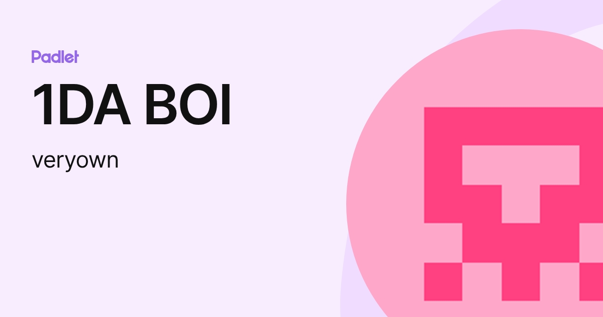 1DA BOI (veryown) profile | Padlet