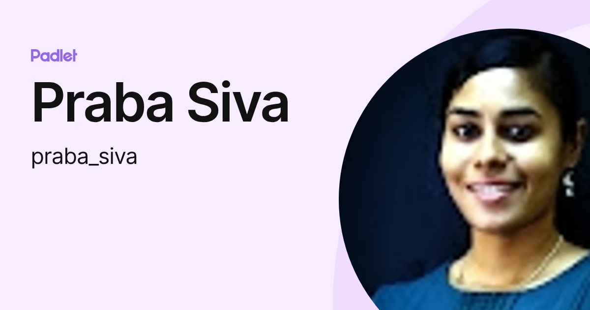Praba Siva (praba_siva) profile | Padlet