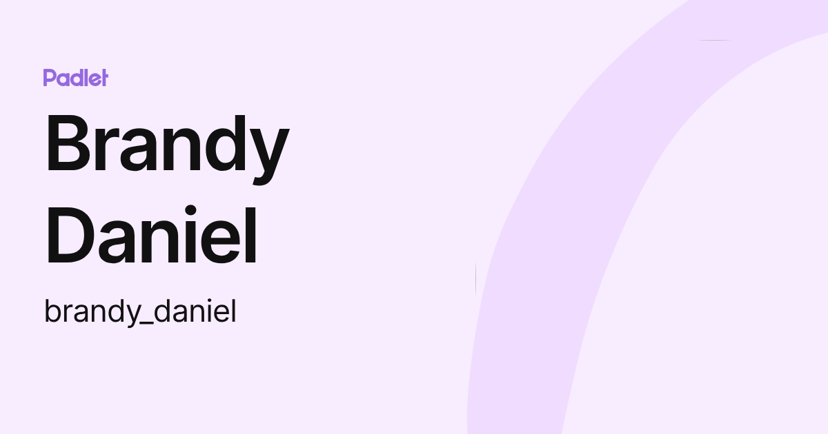 Brandy Daniel (brandy_daniel) profile | Padlet