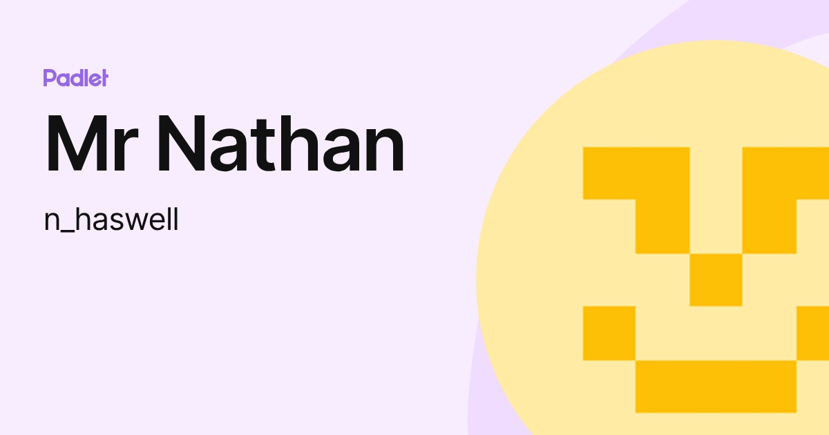 Mr Nathan (n_haswell) profile | Padlet