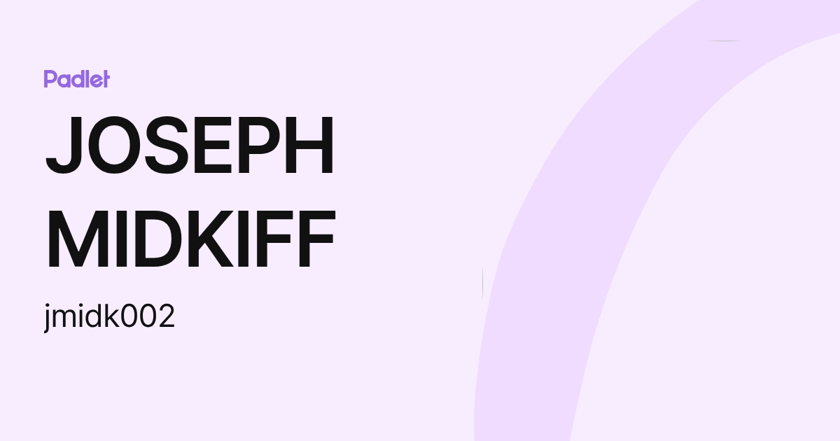 JOSEPH MIDKIFF (jmidk002) profile | Padlet