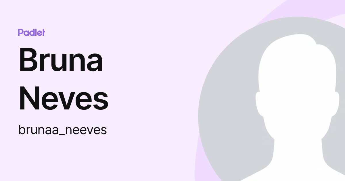 Bruna Neves (brunaa_neeves) profile | Padlet