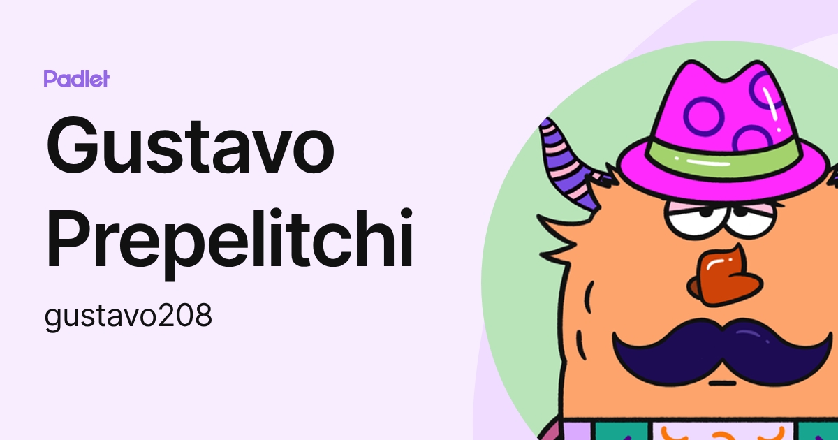 Gustavo Prepelitchi (gustavo208) profile | Padlet