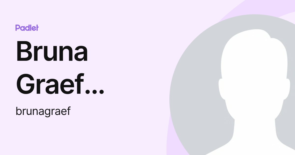 Bruna Graef Bueno (brunagraef) profile | Padlet