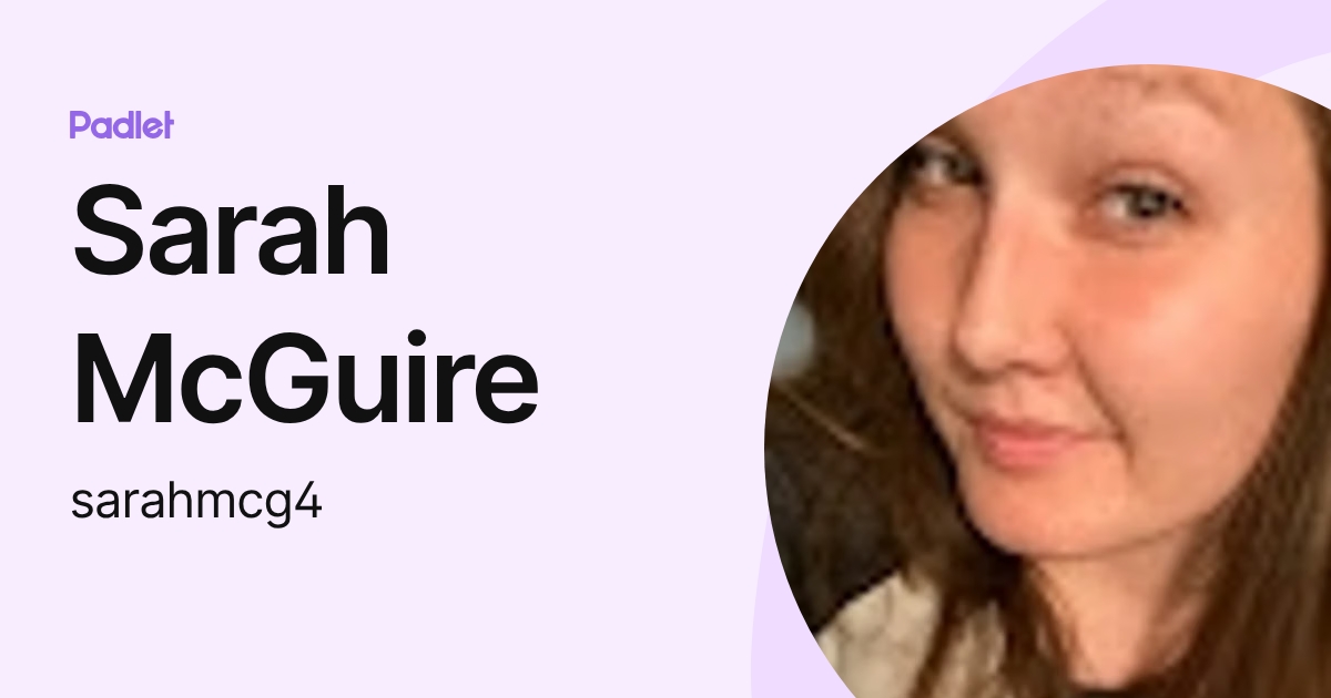 Sarah McGuire (sarahmcg4) profile | Padlet