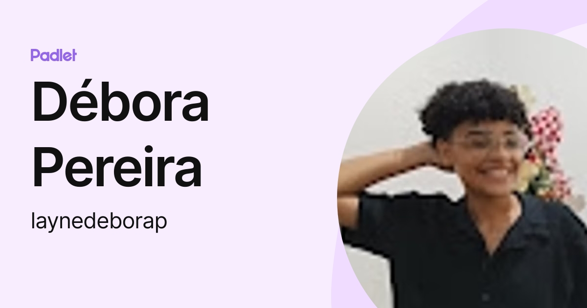 Débora Pereira (laynedeborap) profile Padlet