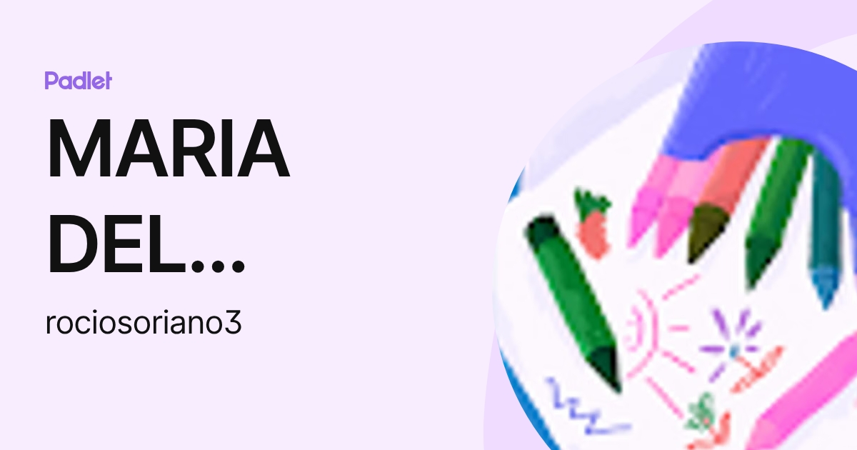 MARIA DEL ROCIO SORIANO BUSTOS (rociosoriano3) profile | Padlet