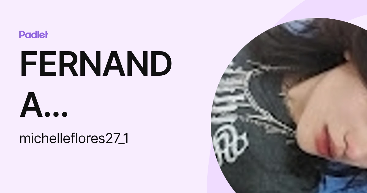 FERNANDA MICHELLE ORDOÑEZ FLORES (michelleflores27_1) profile | Padlet