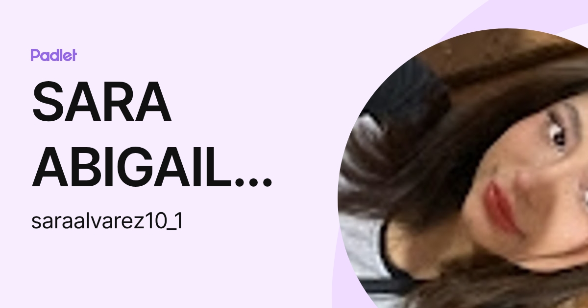 SARA ABIGAIL ALVAREZ PEREZ (saraalvarez10_1) profile | Padlet