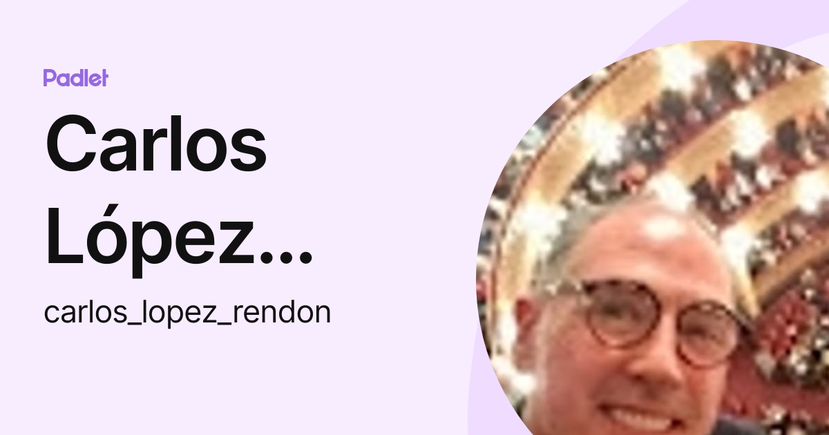 Carlos López Rendón (carlos_lopez_rendon) profile | Padlet