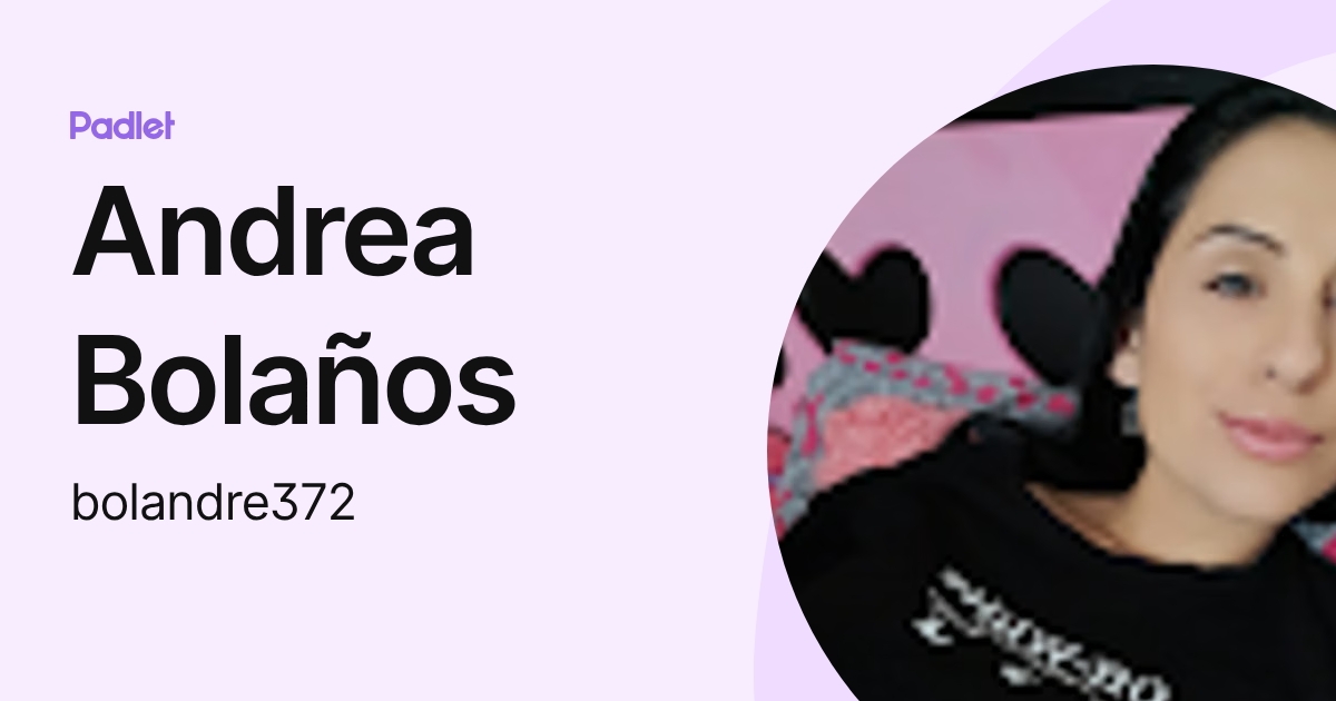 Andrea Bolaños (bolandre372) profile | Padlet