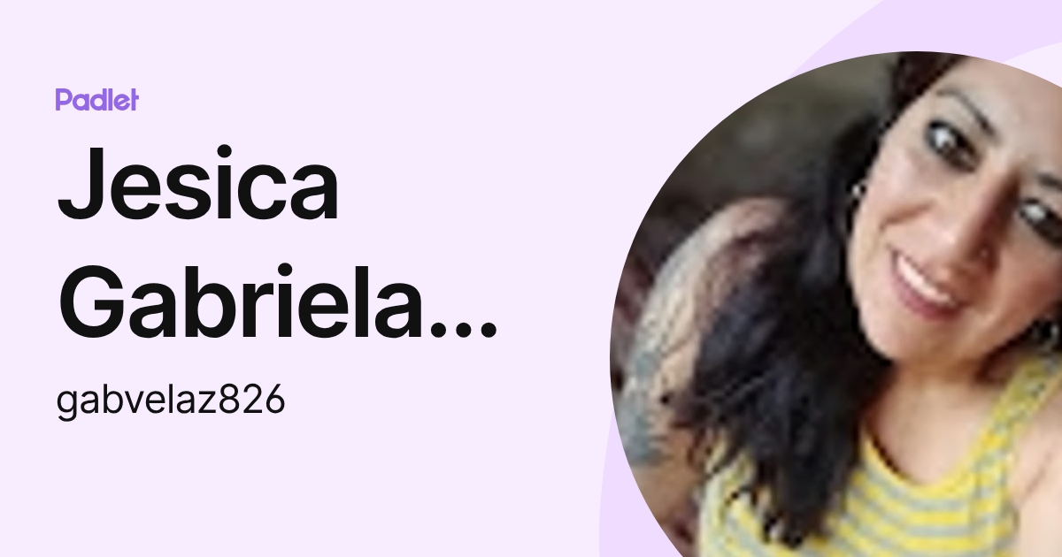 Jesica Gabriela Velazquez (gabvelaz826) profile | Padlet