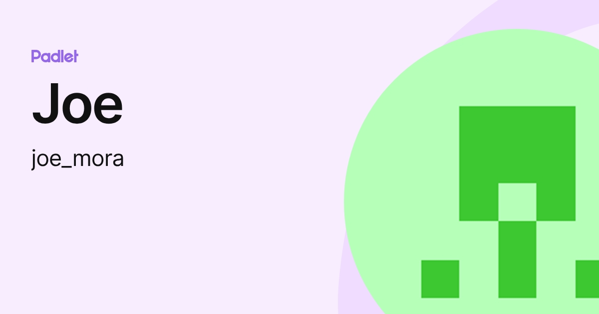 Joe (joe_mora) profile | Padlet