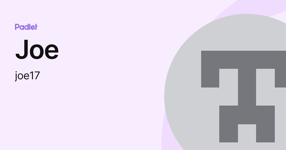 Joe (joe17) profile | Padlet