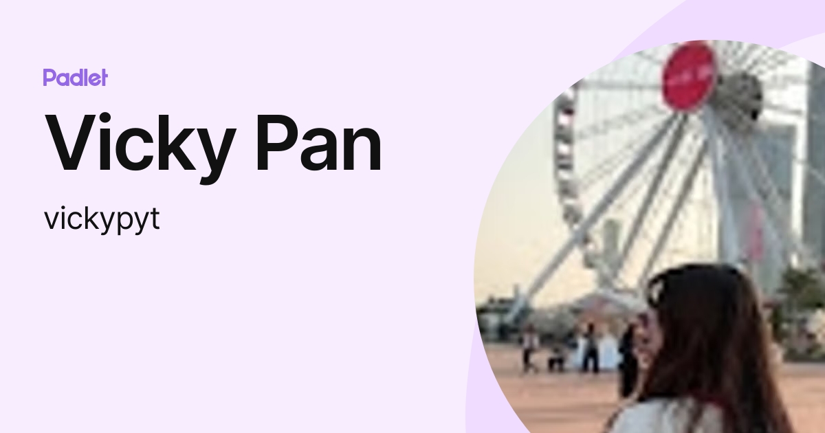 Vicky Pan (vickypyt) profile | Padlet
