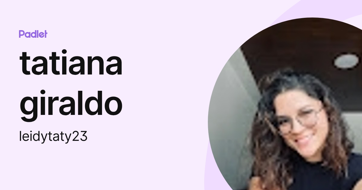 tatiana giraldo (leidytaty23) profile | Padlet