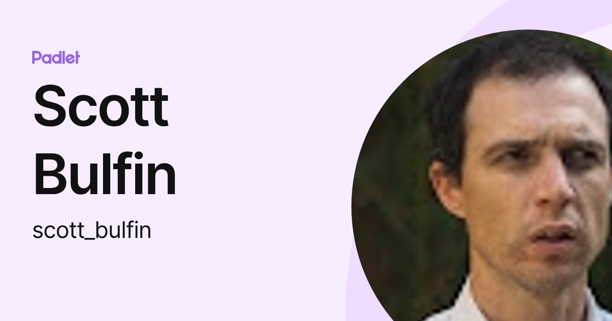 Scott Bulfin (scott_bulfin) profile | Padlet