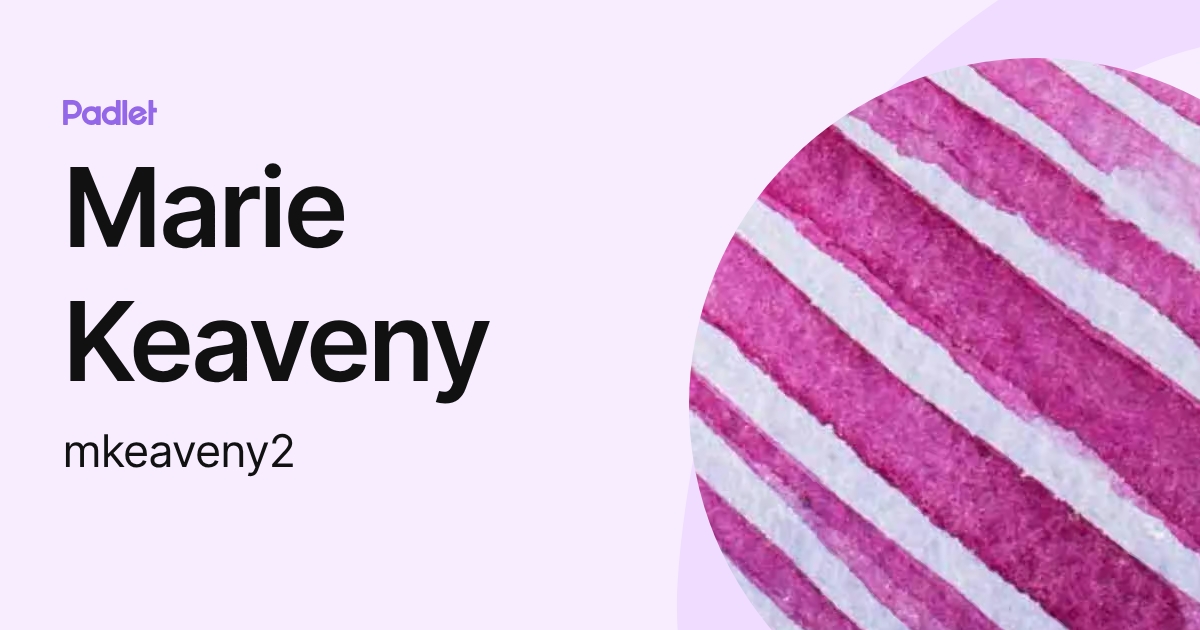 Marie Keaveny (mkeaveny2) profile | Padlet