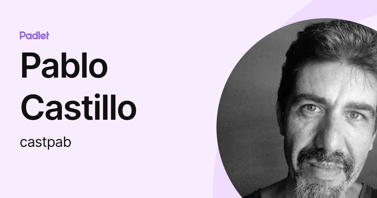 Pablo Castillo (castpab) profile | Padlet