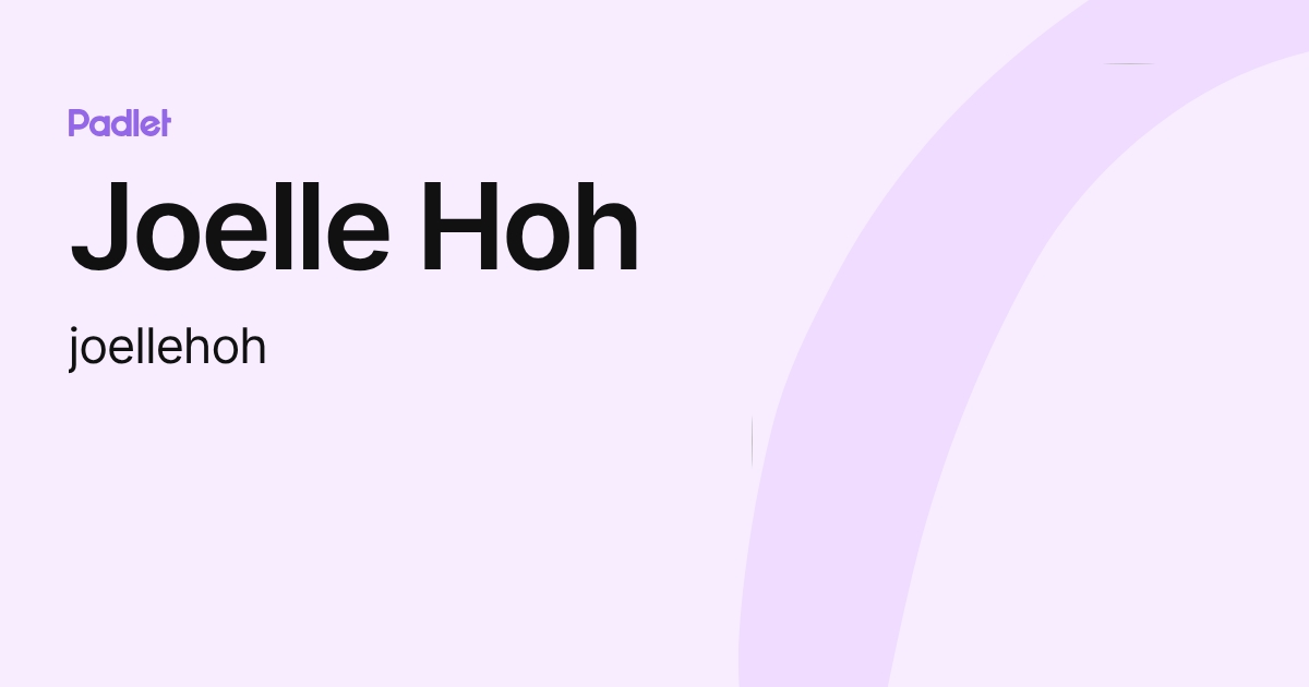 Joelle Hoh (joellehoh) profile | Padlet