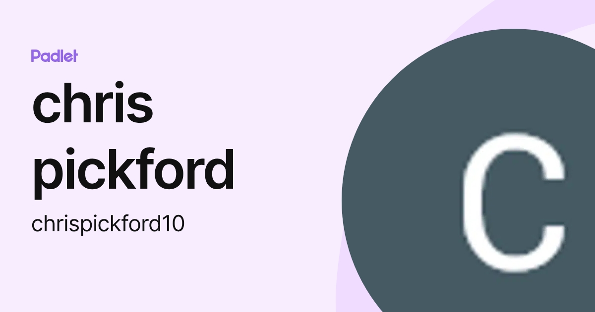 chris pickford (chrispickford10) profile | Padlet