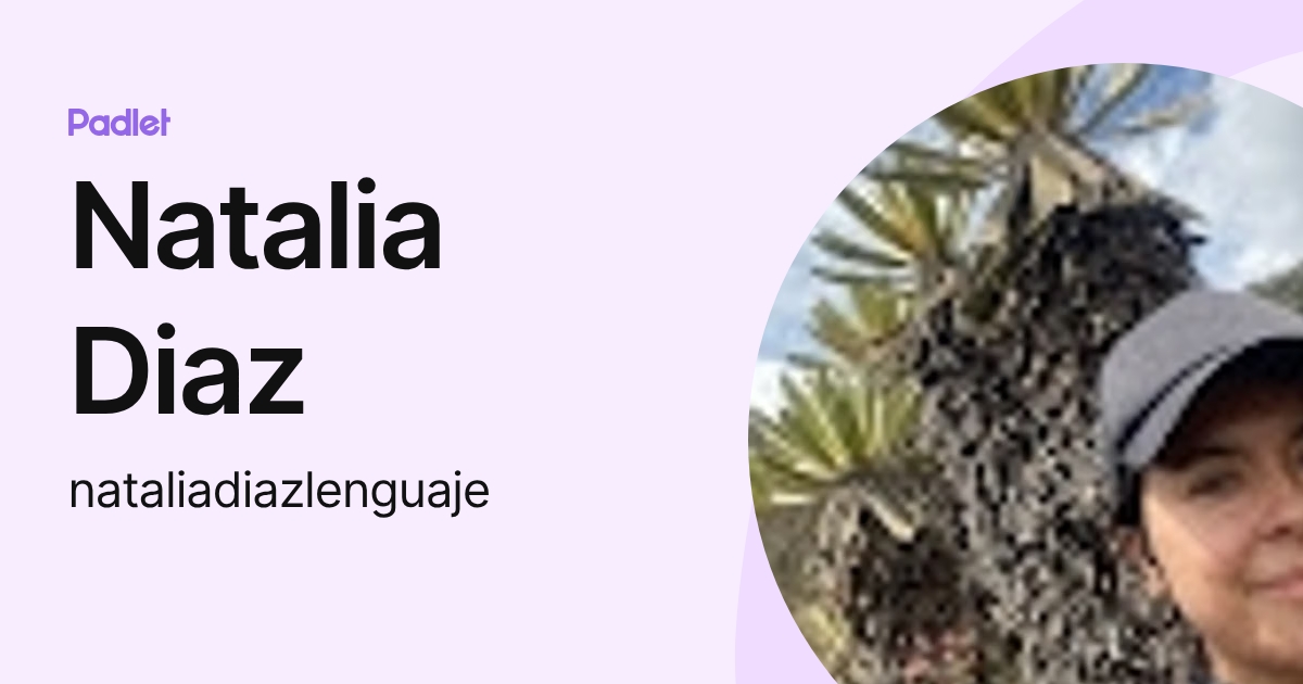 Natalia Diaz (nataliadiazlenguaje) profile | Padlet